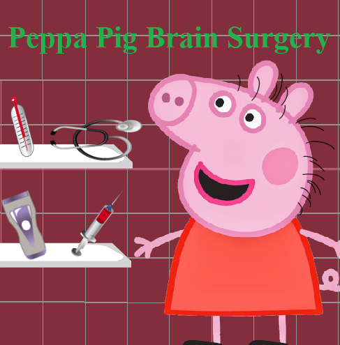 Peppa Pig Brain Surgery